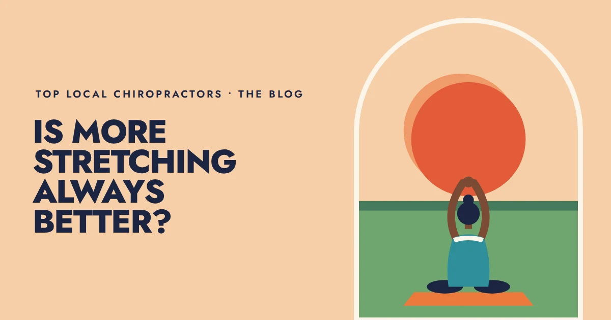 Is more stretching always better?