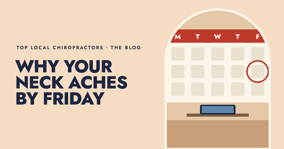 Why your neck aches by Friday