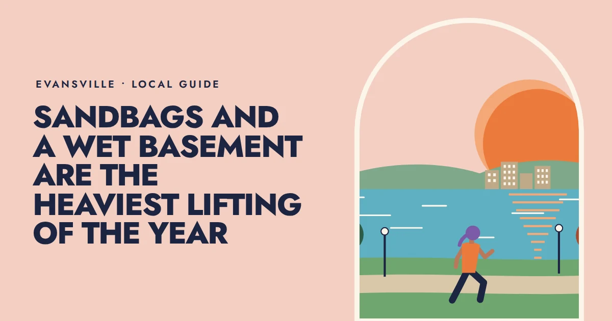 Sandbags and a wet basement are the heaviest lifting of the year