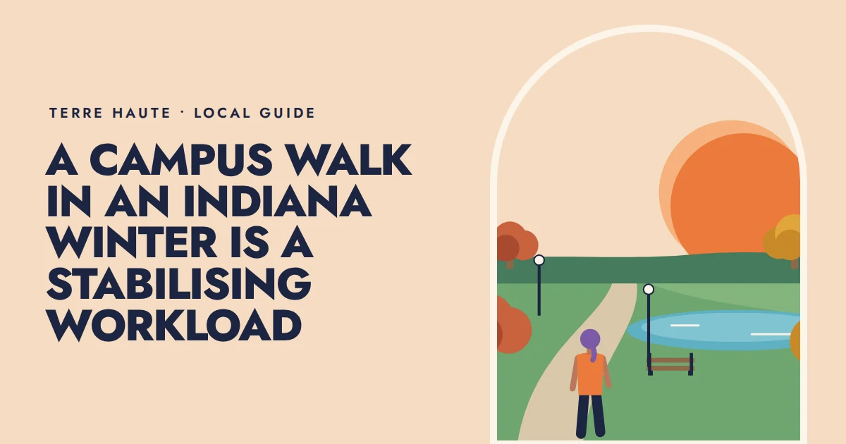 A campus walk in an Indiana winter is a stabilising workload