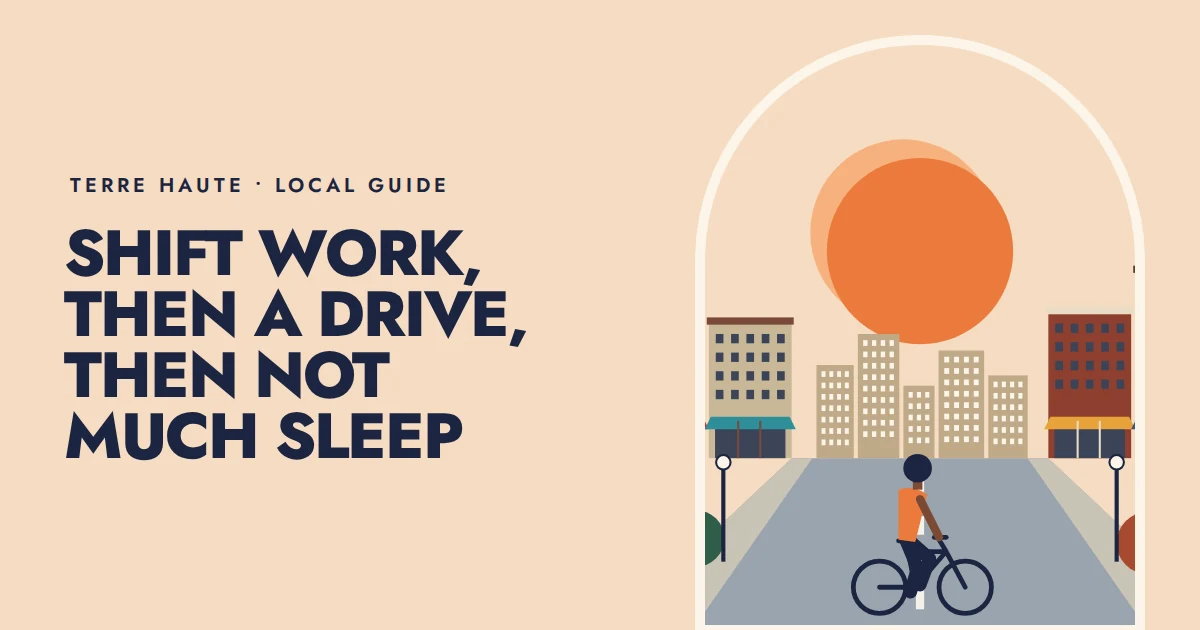 Shift work, then a drive, then not much sleep