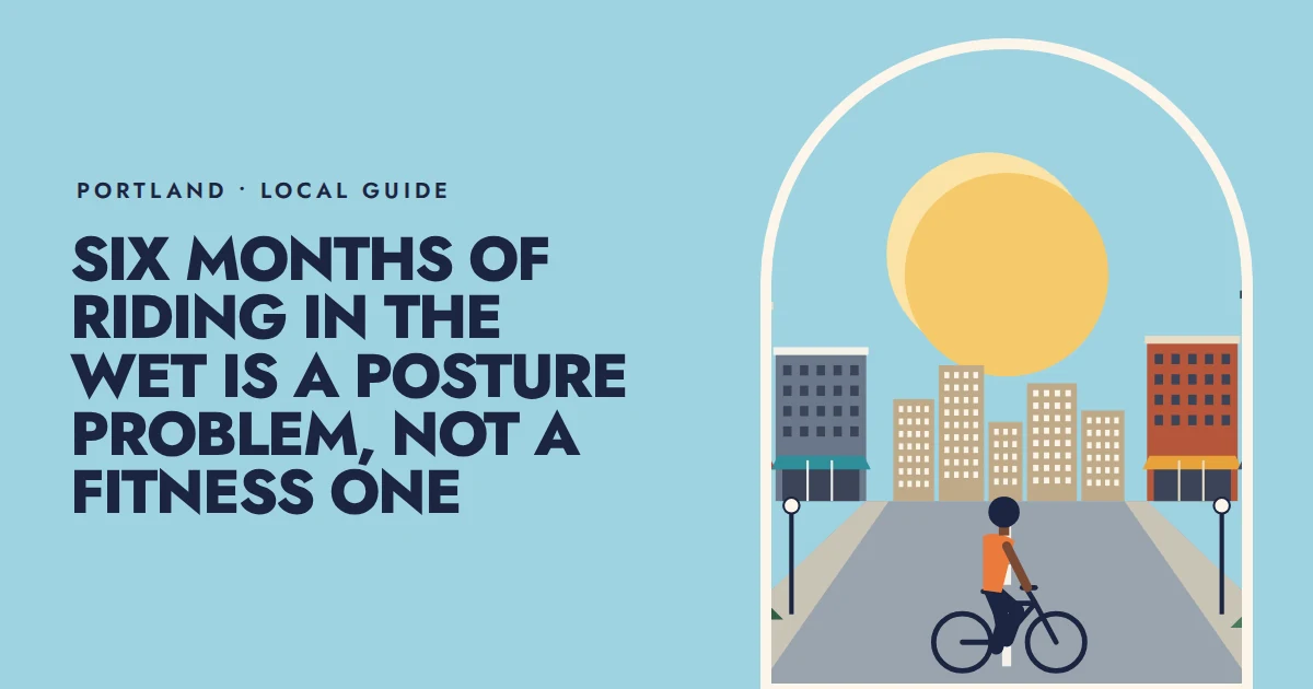 Six months of riding in the wet is a posture problem, not a fitness one