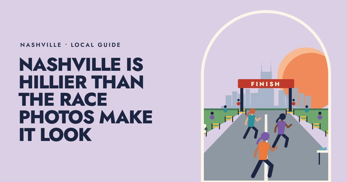 Nashville is hillier than the race photos make it look